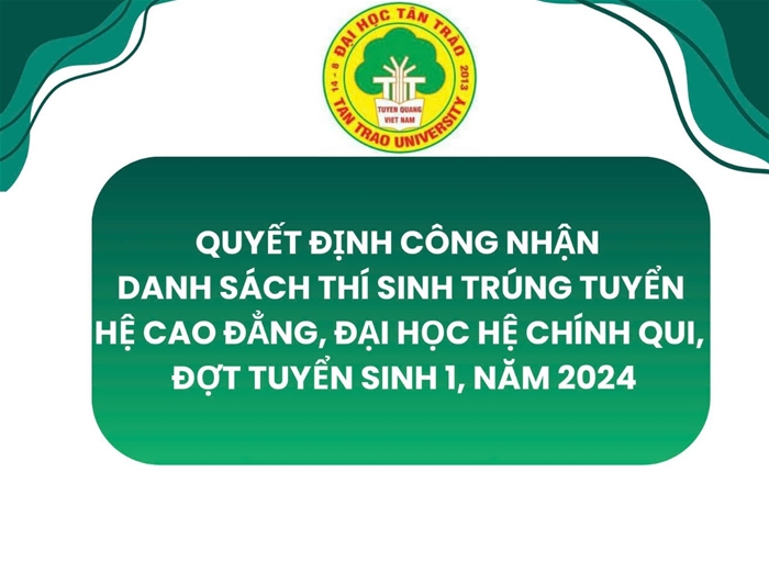 Quyết định công nhận Danh sách thí sinh trúng tuyển hệ chính quy trình độ đại học, cao đẳng đợt tuyển sinh 1, năm 2024